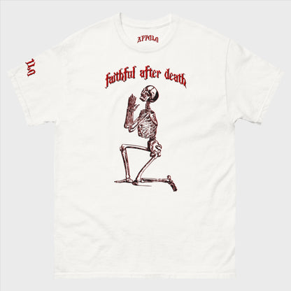 “FAITHFUL AFTER DEATH” TEE